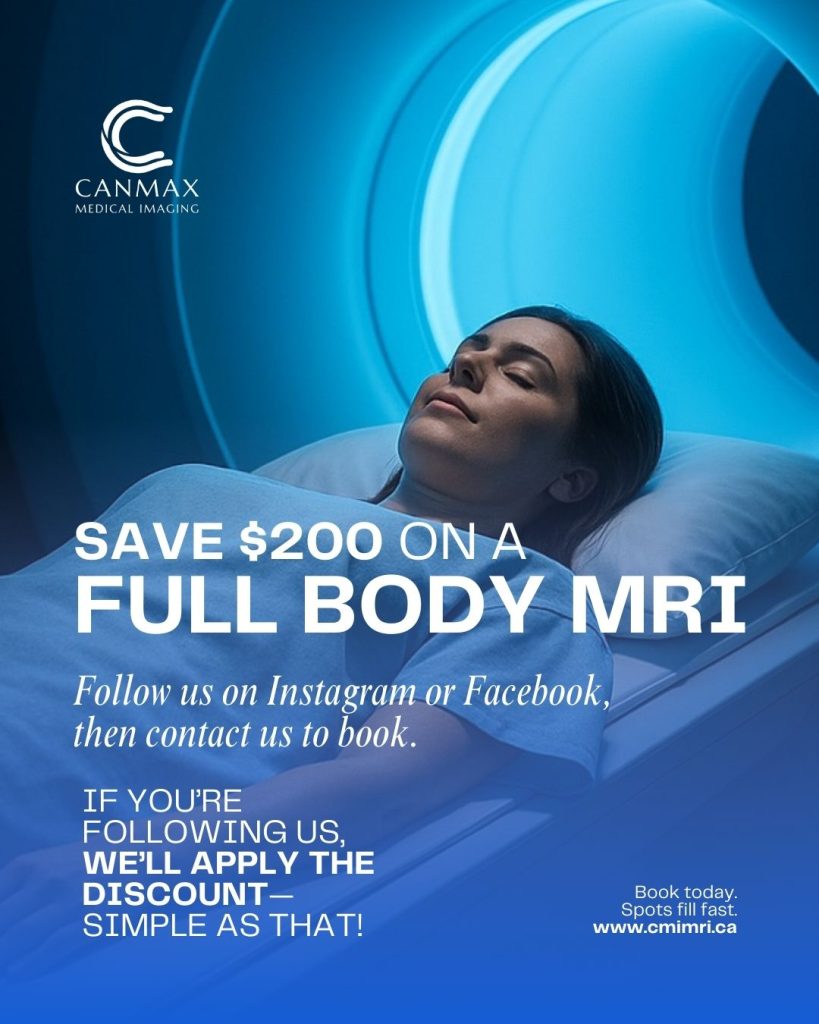 Special Promo for a Full Body MRI. Save $200 when you follow Canmax.